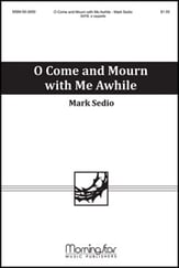 O Come and Mourn with Me Awhile SATB choral sheet music cover